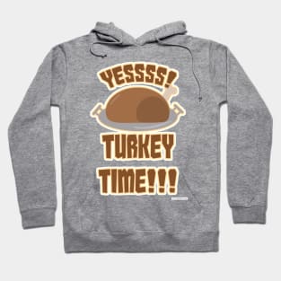 Yes Turkey Time Fun Thanksgiving Slogan Hoodie